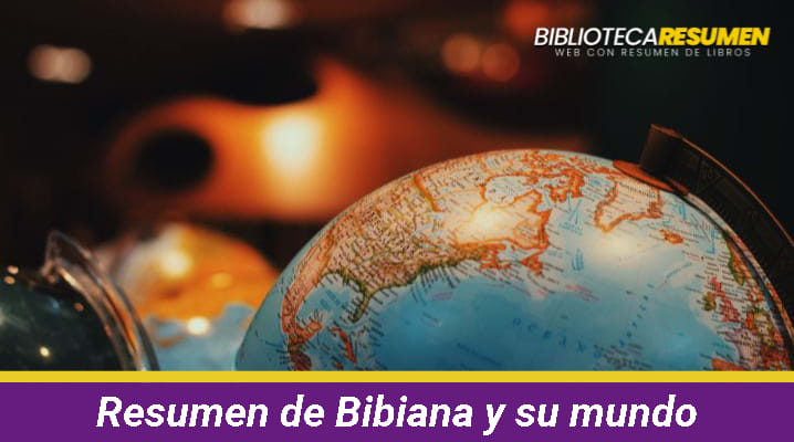 Resumen de Bibiana y su mundo