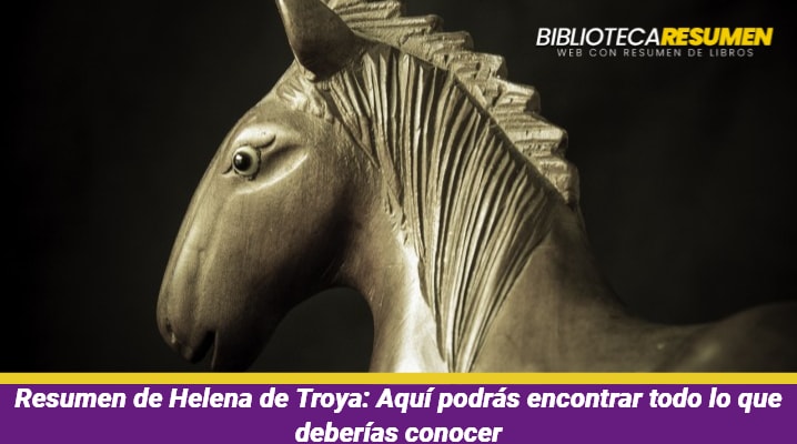 Resumen de Helena de Troya